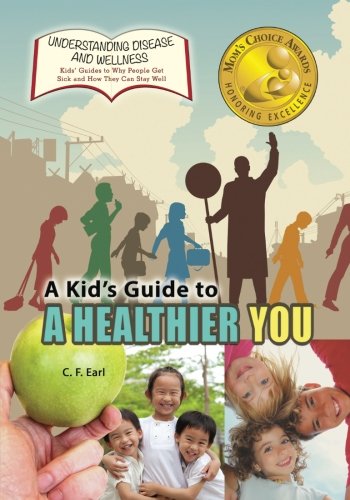 A Kid's Guide To A Healthier You (understanding Disease And Wellness Kids Guid [Paperback]