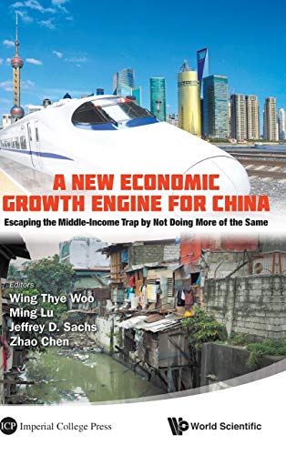 A New Economic Growth Engine For China Escaping The Middle-Income Trap By Not D [Hardcover]