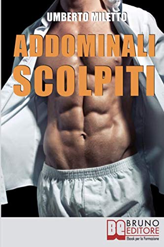Addominali Scolpiti  Il Metodo IBER per Avere un Addome Magro e Forte Senza Pal [Paperback]