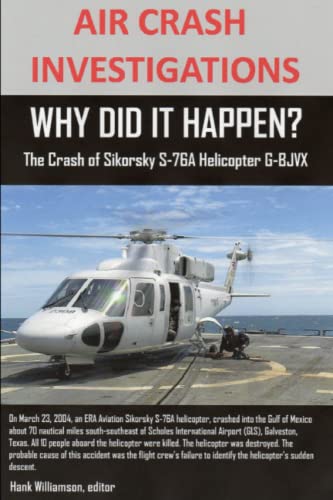 Air Crash Investigations, Why Did It Happen the Crash of Sikorsky S-76A Helicop [Paperback]