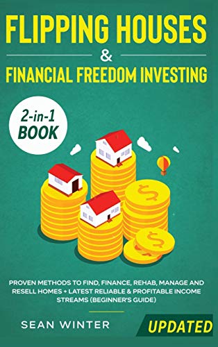 Flipping Houses and Financial Freedom Investing (Updated) 2-in-1 Book  Proven M [Hardcover]