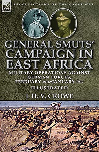 General Smuts' Campaign in East Africa  Military Operations Against German Forc [Paperback]