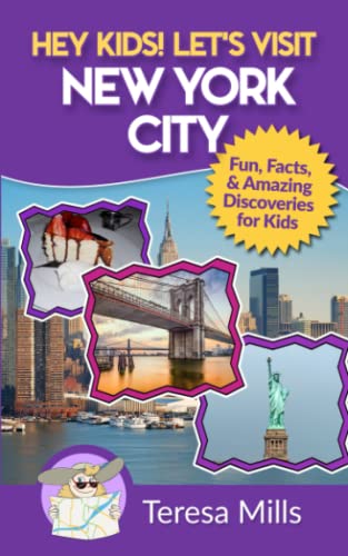 Hey Kids Let's Visit New York City  Fun Facts and Amazing Discoveries for Kids [Paperback]