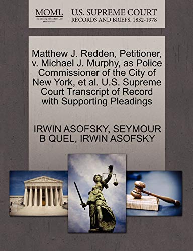 Matthew J. Redden, Petitioner, V. Michael J. Murphy, As Police Commissioner of t [Paperback]