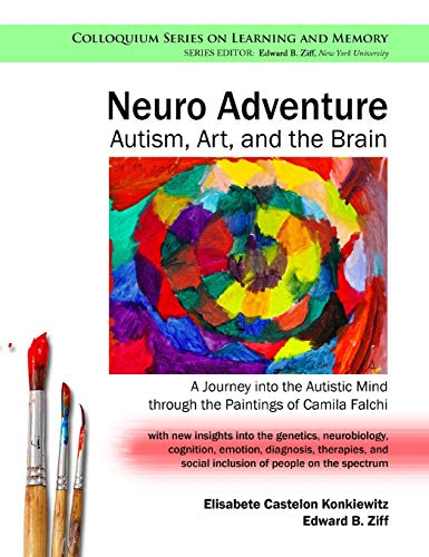 Neuro Adventure Autism, Art, and the Brain A Journey into the Autistic Mind th [Hardcover]