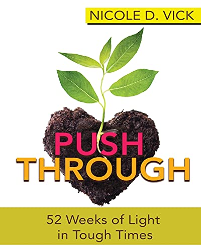 Pushing Through 52 Weeks Of Light In Tough Times