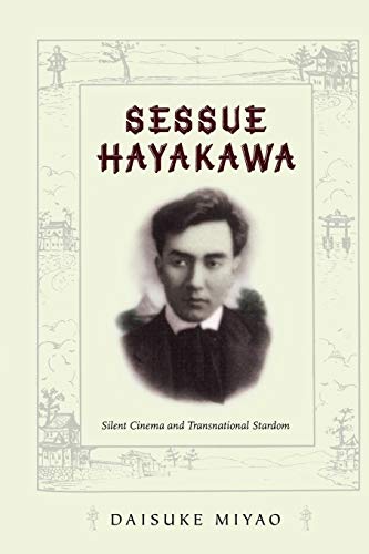 Sessue Hayakawa Silent Cinema And Transnational Stardom (a John Hope Franklin C [Paperback]
