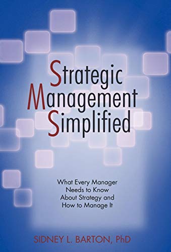 Strategic Management Simplified What Every Manager Needs To Know About Strategy [Hardcover]
