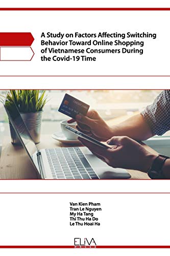 Study on Factors Affecting Switching Behavior Toward Online Shopping of Vietname [Paperback]