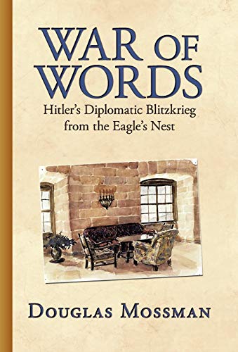 War of Words Hitler's Diplomatic Blitzkrieg  A Diplomatic View from the Eagle' [Hardcover]