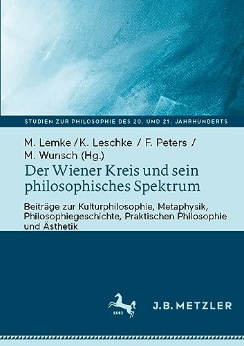Der Wiener Kreis und sein philosophisches Spektrum Beitrge zur Kulturphilosoph [Paperback]