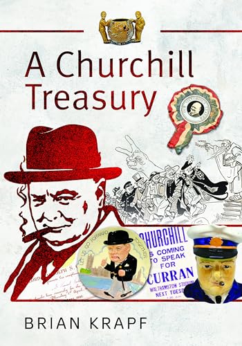A Churchill Treasury Sir Winstons Public Service through Memorabilia [Hardcover]