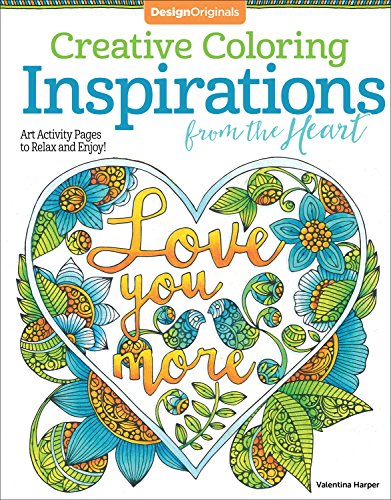 Creative Coloring Inspirations from the Heart Art Activity Pages to Relax and E [Paperback]