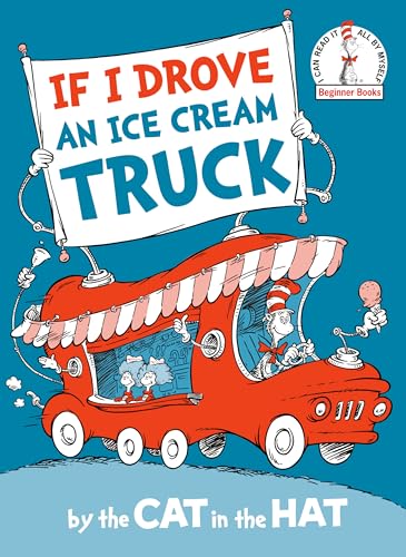 If I Drove an Ice Cream Truck--by the Cat in the Hat [Hardcover]