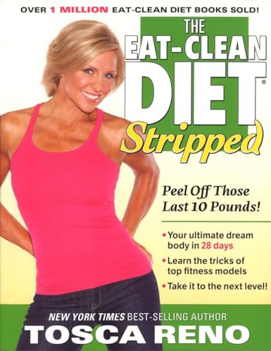 The Eat-Clean Diet Stripped Peel Off Those Last 10 Pounds [Paperback]