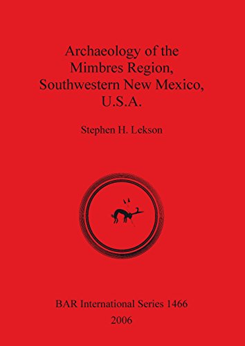 Archaeology of the Mimbres Region, Southwestern New Mexico, USA [Paperback]