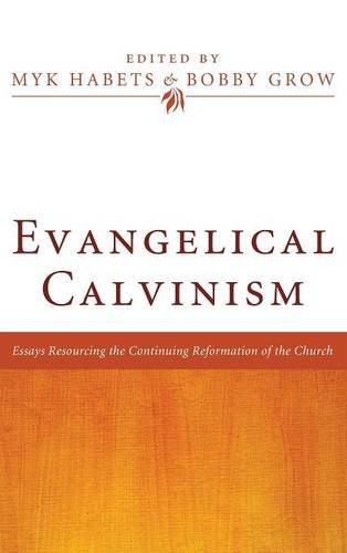 Evangelical Calvinism [Hardcover]