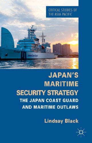 Japan's Maritime Security Strategy The Japan Coast Guard and Maritime Outlaws [Hardcover]
