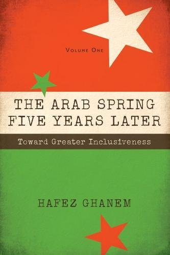 The Arab Spring Five Years Later Toward Great Inclusiveness [Paperback]