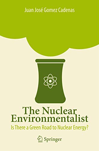 The Nuclear Environmentalist Is There a Green Road to Nuclear Energy [Paperback]
