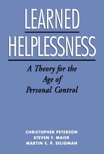 Learned Helplessness A Theory for the Age of Personal Control [Paperback]