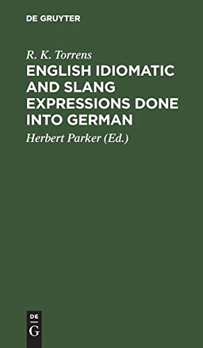 English Idiomatic and Slang Expressions Done into German [Hardcover]