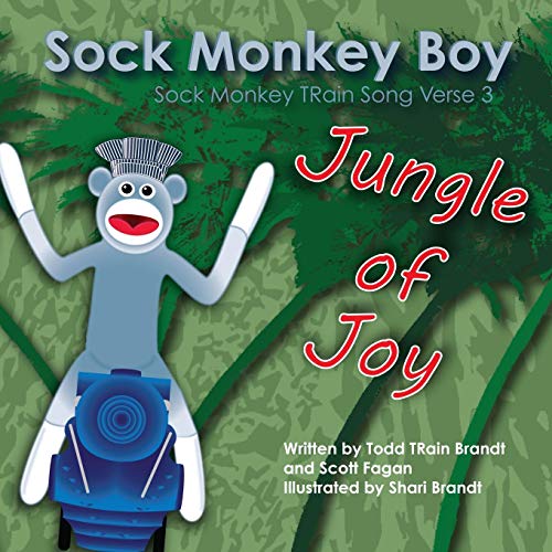 Jungle of Joy  Sock Monkey Train Song Verse 3 [Paperback]