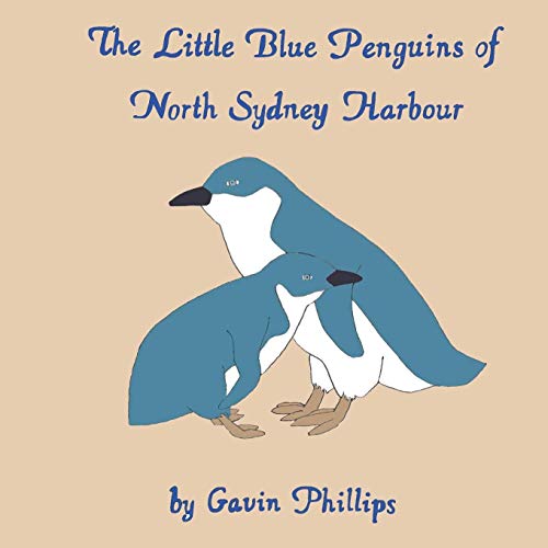 The Little Blue Penguins Of North Sydney Harbour [Paperback]