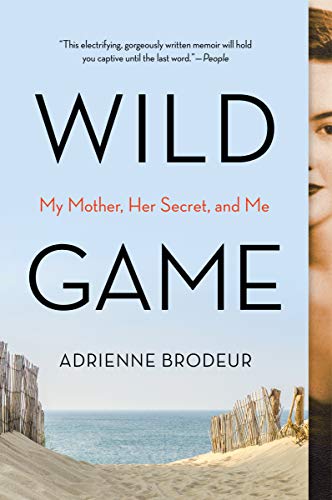 Wild Game My Mother, Her Secret, and Me [Paperback]