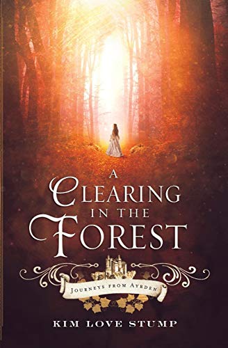 A Clearing In The Forest (journeys From Ayrden) [Paperback]