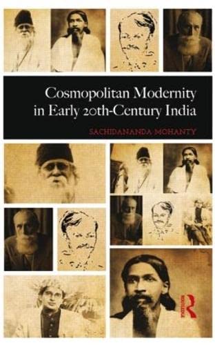 Cosmopolitan Modernity in Early 20th-Century India [Hardcover]