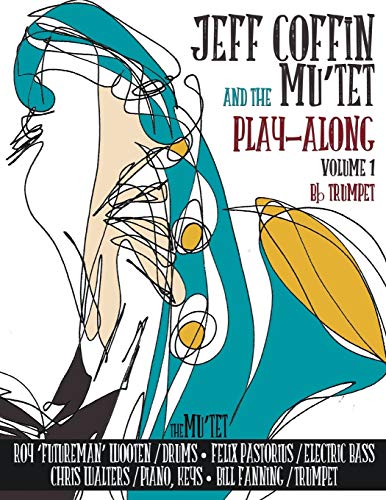 JEFF COFFIN and the MU'TET PLAY along (Bb Trumpet) [Paperback]
