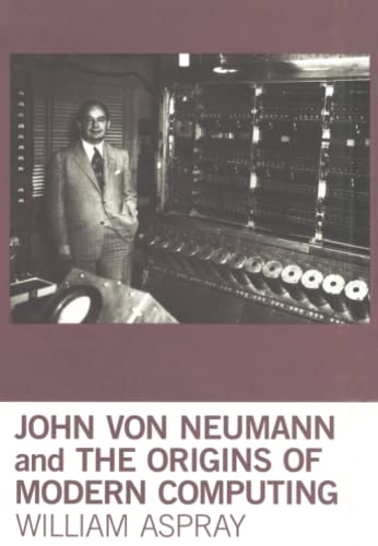 John von Neumann and the Origins of Modern Computing [Paperback]