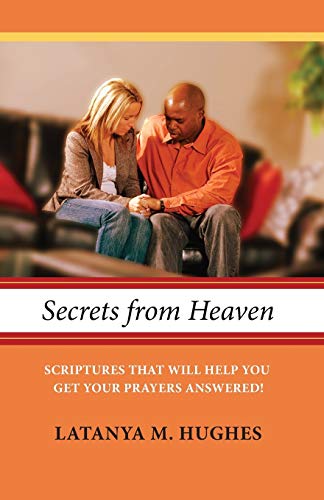 Secrets From Heaven Scriptures That Will Help You Get Your Prayers Answered [Paperback]