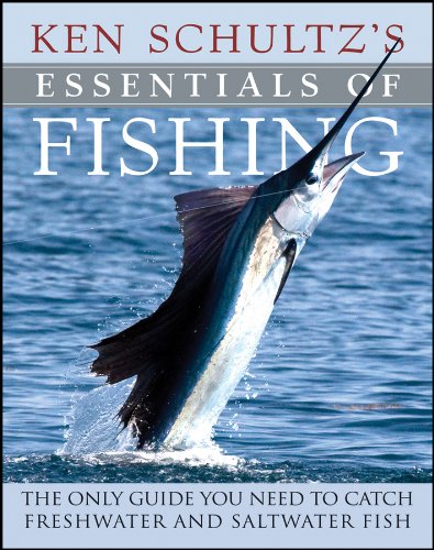 Ken Schultz's Essentials of Fishing The Only Guide You Need to Catch Freshwater [Paperback]