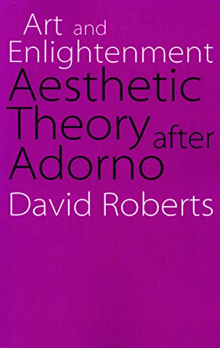 Art And Enlightenment Aesthetic Theory After Adorno (modern German Culture And  [Paperback]