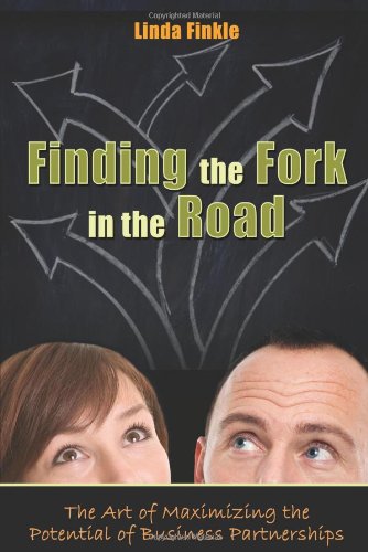 Finding The Fork In The Road The Art of Maximizing the Potential of Business Pa [Paperback]
