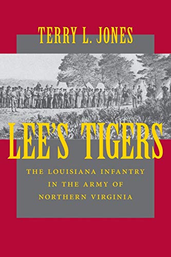 Lee's Tigers The Louisiana Infantry In The Army Of Northern Virginia (civil War [Paperback]
