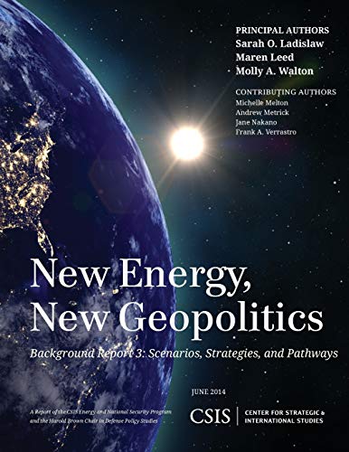 New Energy, New Geopolitics Background Report 3 Scenarios, Strategies, and Pat [Paperback]