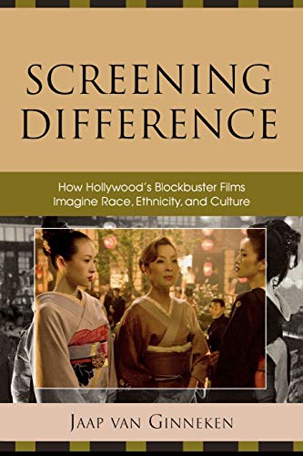 Screening Difference How Hollywood's Blockbuster Films Imagine Race, Ethnicity, [Paperback]