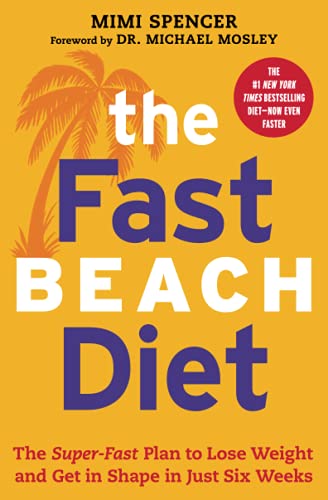 The Fast Beach Diet The Super-Fast Plan to Lose Weight and Get In Shape in Just [Paperback]