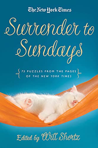 The New York Times Surrender to Sunday Crosswords 75 Puzzles from the Pages of  [Paperback]