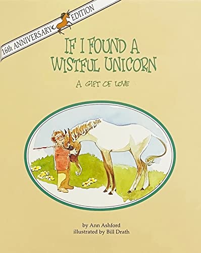 If I Found a Wistful Unicorn A Gift of Love [Hardcover]