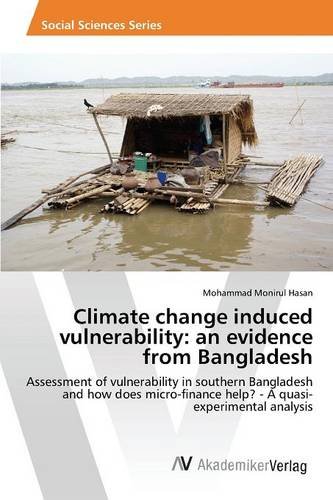 Climate Change Induced Vulnerability An Evidence From Bangladesh [Paperback]