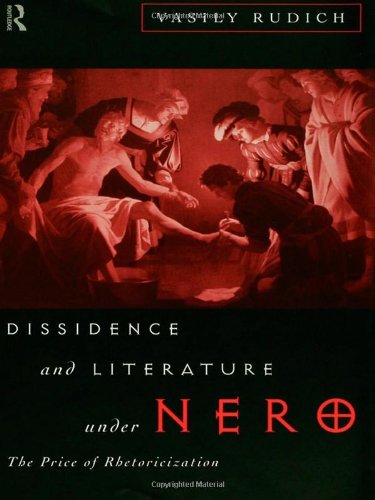 Dissidence and Literature Under Nero The Price of Rhetoricization [Hardcover]