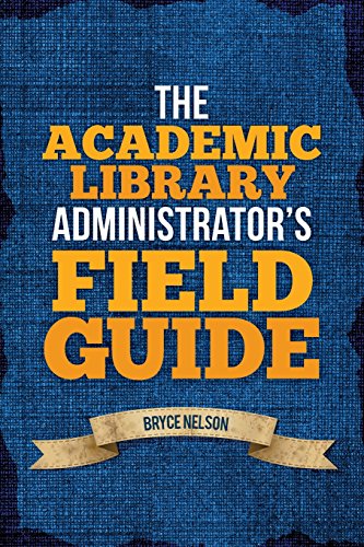 The Academic Library Administrator's Field Guide [Paperback]