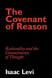 The Covenant of Reason Rationality and the Commitments of Thought [Hardcover]