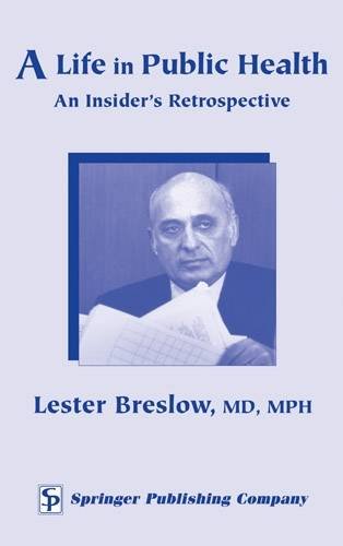 A Life in Public Health An Insider's Retrospective [Hardcover]