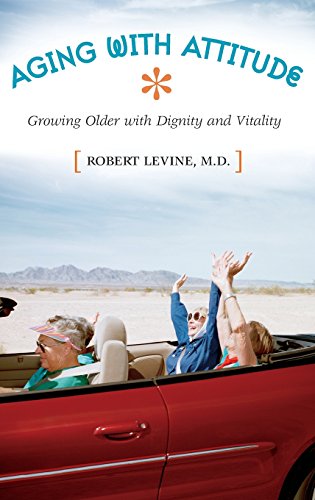 Aging with Attitude Growing Older with Dignity and Vitality [Hardcover]