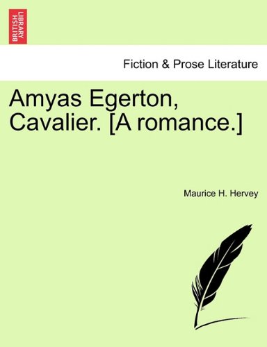 Amyas Egerton, Cavalier [A Romance ] [Paperback]
